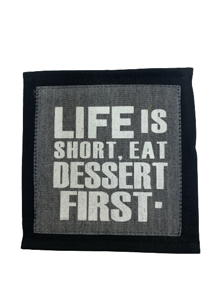 coaster - fabric - life is short, eat dessert first - grey -13cm