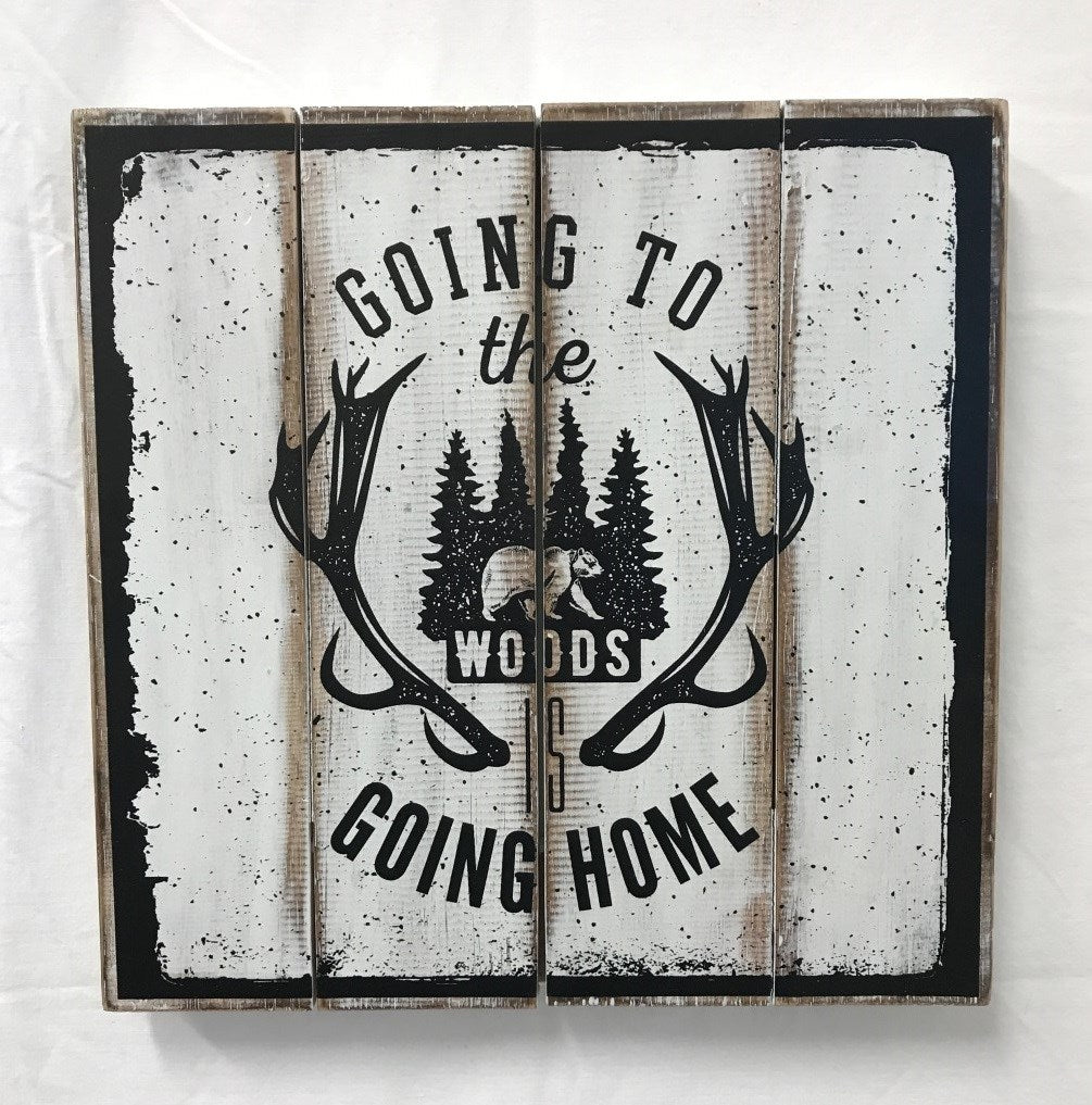 sign - going to the woods is going home - 30x30cm