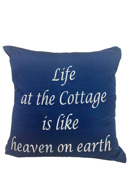 cushion - BLUE - life at the cottage is like heaven on earth - complete - 40x40