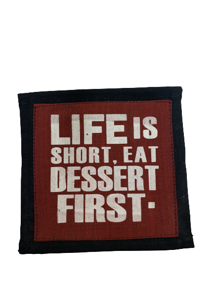 coaster - fabric - life is short, eat dessert first  - burgundy -13cm
